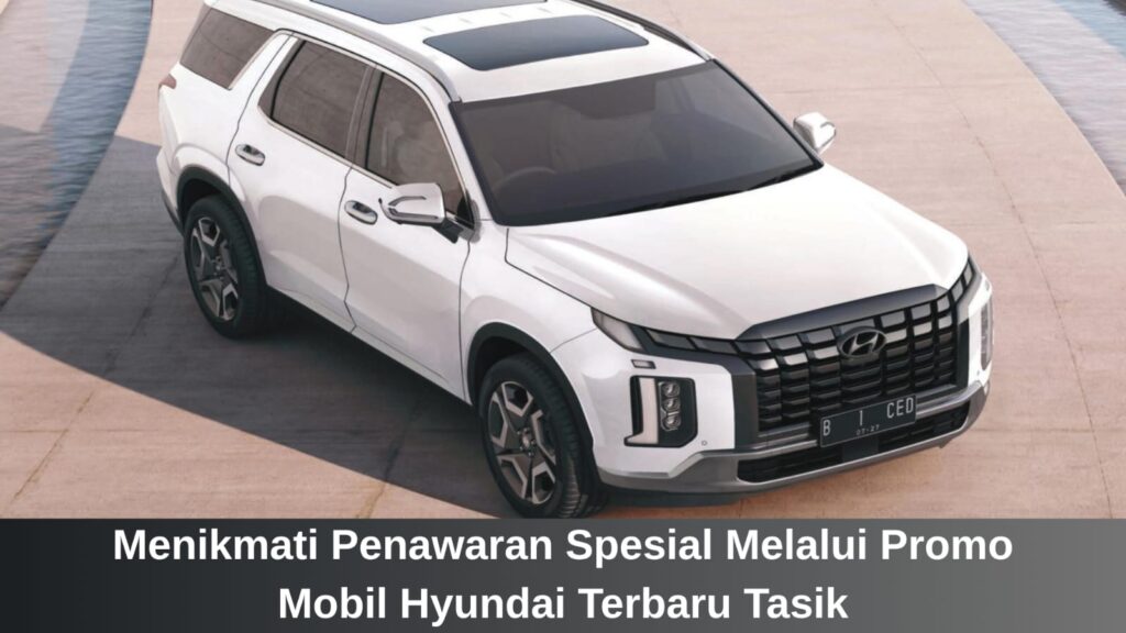 Barisan unit kendaraan diparkir rapi di halaman depan showroom resmi Promo mobil Hyundai terbaru tasik